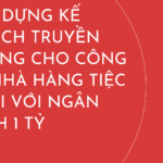 Xây dựng kế hoạch truyền thông năm 2018 cho doanh nghiệp với chi phí 1 tỷ đồng